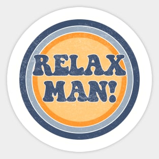 Relax Man! Sticker